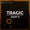 Ashif N - Tragic (Epic Version) Naruto Shippuden - Single